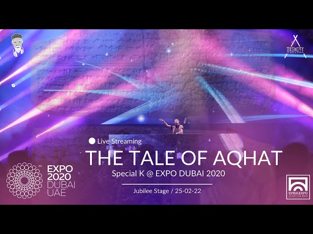 Special K live @theExpoCityDubai -  Jubilee Stage  The Lost Tale of Aqhat for Syria u0026 Trinity class=