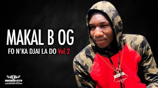 MAKAL B OG - FO N’KA DJAI LA DO Vol.2