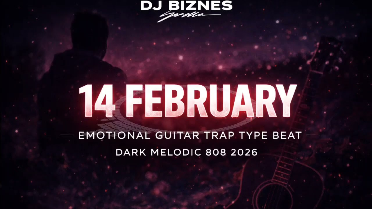 14 February – Emotional Guitar Trap Type Beat | Dark Melodic 808 2026