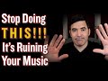 STOP Doing This. It&#39;s Killing Your Music.