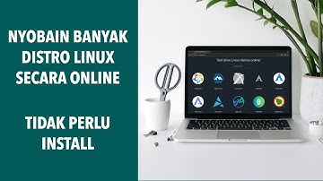 Mau mencoba distro-distro Linux tanpa install? Yuk coba secara online!