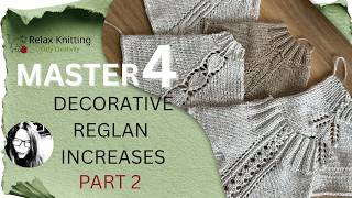 Decorative Raglan Stitches You Need to Try, Part 2