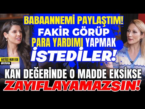 Babaannemi Paylaştım Fakir Görüp Yardım Yapmak İstediler! Kan Değerinde Ney Eksikse ZAYIFLAYAMAZSIN?