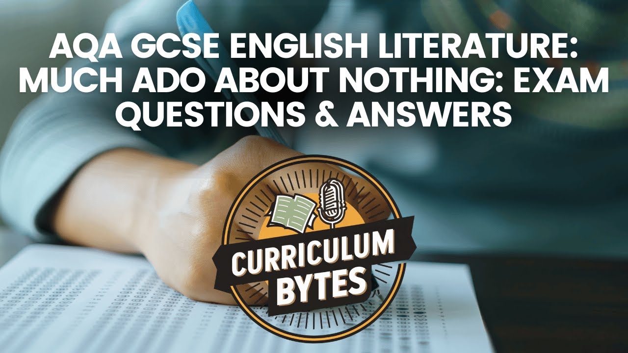 AQA GCSE English Literature: Much Ado About Nothing: Exam Questions ...