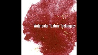 Watercolor Texture Techniques