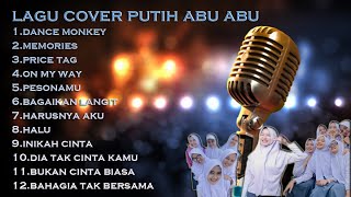 LAGU DANCE MONKEY COVER PUTIH ABU ABU FULL ALBUM