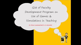 Gist of the Faculty Development Program (Online) - Use of Games & Simulations in Teaching