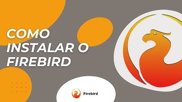 Como Baixar e Instalar o Firebird