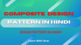 Composite pattern  with real time example || Learn with Ibrar