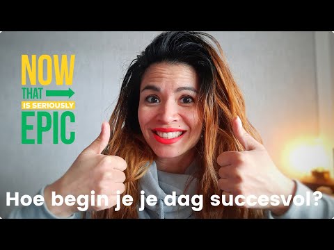 Video: Hoe Begin Je Een Succesvolle Dag