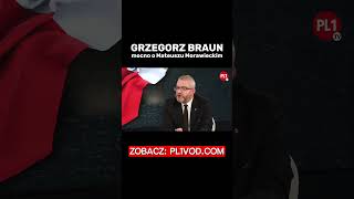 PL1TV: GRZEGORZ BRAUN O MORAWIECKIM