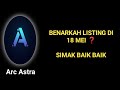 INFO UPDATE ARC ASTRA NETWORK ‼️ BENARKAH LISTING DI 18 MEI ❓