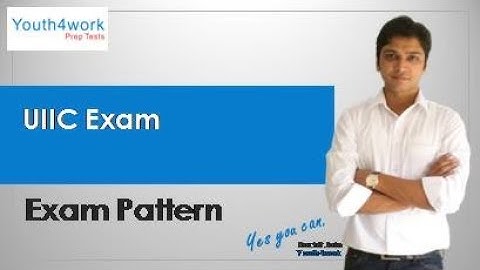 UIIC Exam - Pattern | Section wise Marks Distribution and Total Number of Questions in UIIC Exam