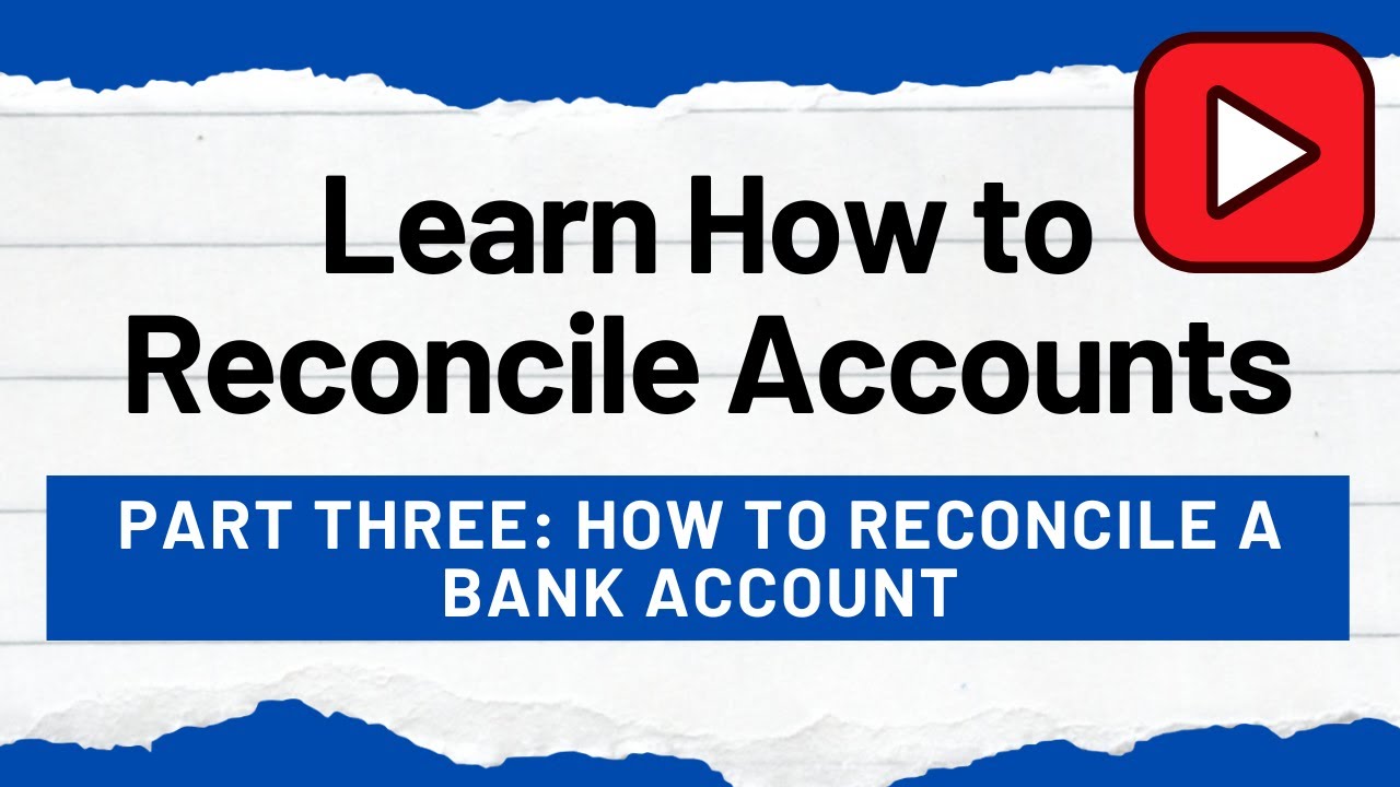 How to Reconcile Accounts - Part Three - YouTube