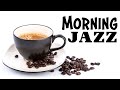 Morning Jazz - Relaxing Bossa Nova & Jazz Music - Good Mood Jazz Music to Start The Day