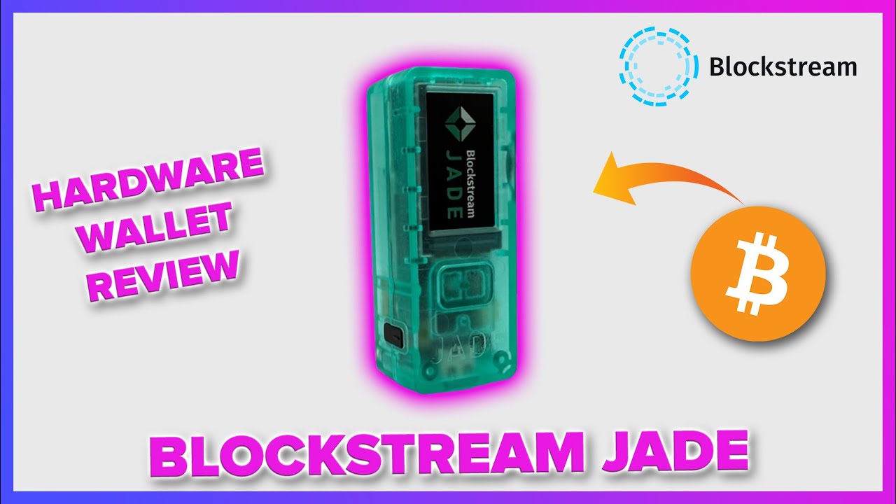 Blockstream Jade Bitcoin Hardware Wallet: Unboxing, Setup and Review 
