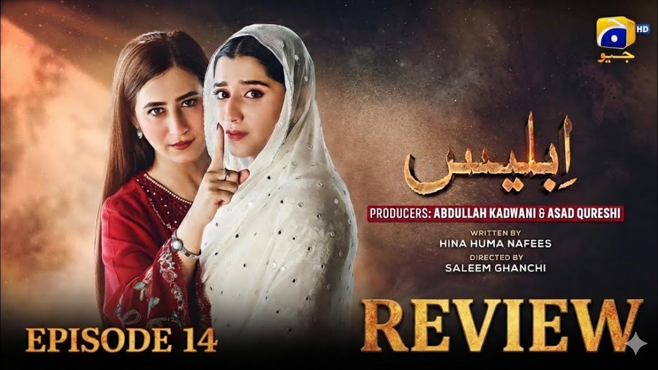 Iblees Episode 14 Review | Anabia's False Accusation Exposed | Har Pal Geo Drama