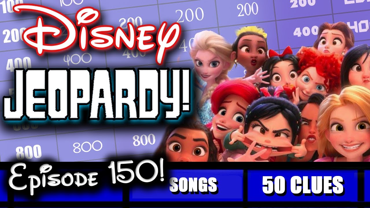Disney Jeopardy • 150th EPISODE • 50 Tough Trivia Clues