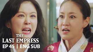 Jang Na Ra 'Every time I get up, I will reveal one more of your crimes' [The Last Empress Ep 45]