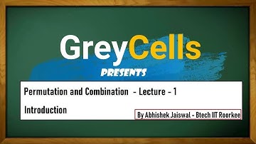 Permutation and Combination | Lecture 1| Introduction | By Abhishek Jaiswal (B.Tech IIT Roorkee)
