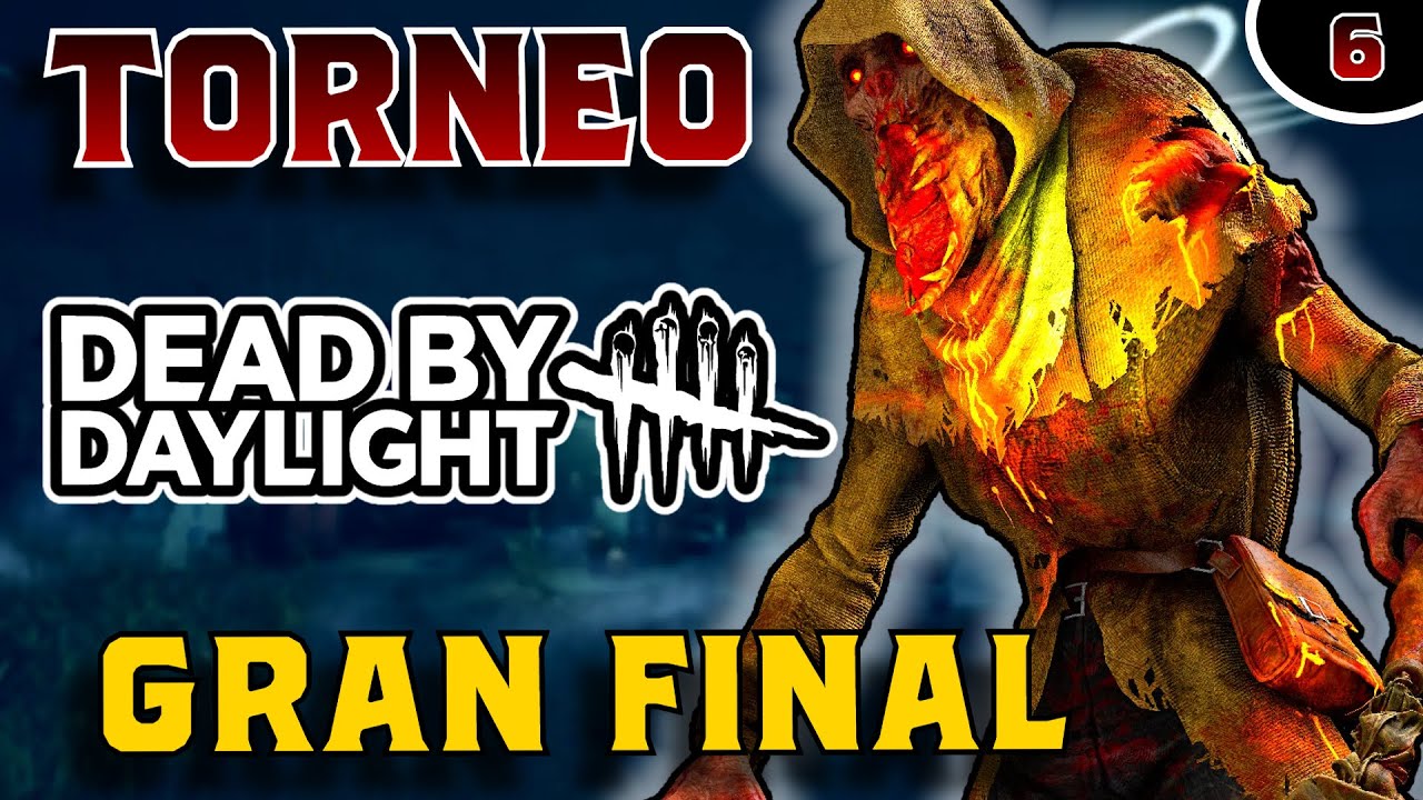 TORNEO Dead by Daylight | GRAN FINAL | Deterioro | Ronda Expertos | Partida 6