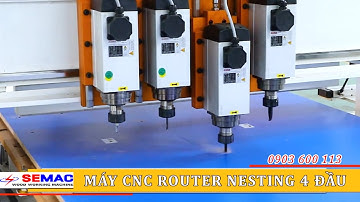 Máy Cnc Nesting 4 Đầu | Máy Cnc Router 4 Trục | SEMAC