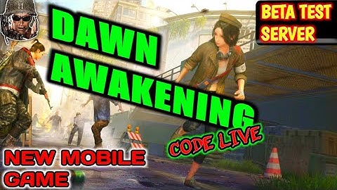 DAWN AWAKENING: CODE LIVE BETA TEST SERVER. NEW UPCOMING SURVIVAL TENCENT MOBILE GAME