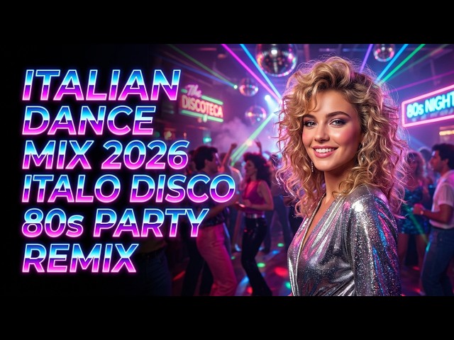 Italian Dance Mix 2026 - ITALO DISCO 80s PARTY REMIX | Modern