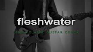 Fleshwater - Linda Claire (Guitar Cover)