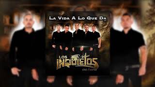 Los Inquietos del Norte - Sigues Dentro de Mi
