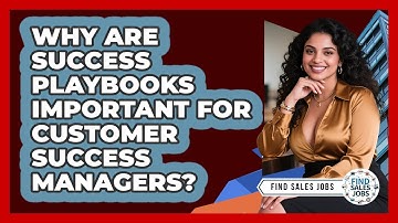 Why Are Success Playbooks Important For Customer Success Managers? - Find Sales Jobs