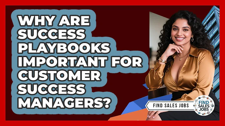 Why Are Success Playbooks Important For Customer Success Managers? - Find Sales Jobs