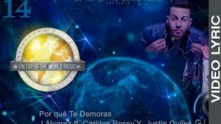 14 - Por Qué Te Demoras - J Alvarez Ft. Carlitos Rossy | Global Service