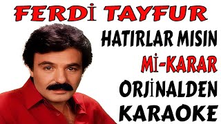 Ferdi̇ Tayfur Hatirlar Misin Mi̇ - Karar Orji̇nalden Karaoke Ve Sözleri̇