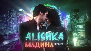 ALISHKA - Мадина (Remix) (Official Audio)