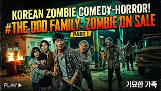 Korean zombie movie #the odd family part 1 #zombie #comedy #Korean #kdrama @Moviexploria