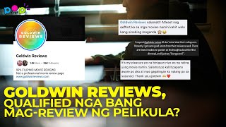 GOLDWIN REVIEWS, QUALIFIED NGA BANG MAG-REVIEW NG PELIKULA?
