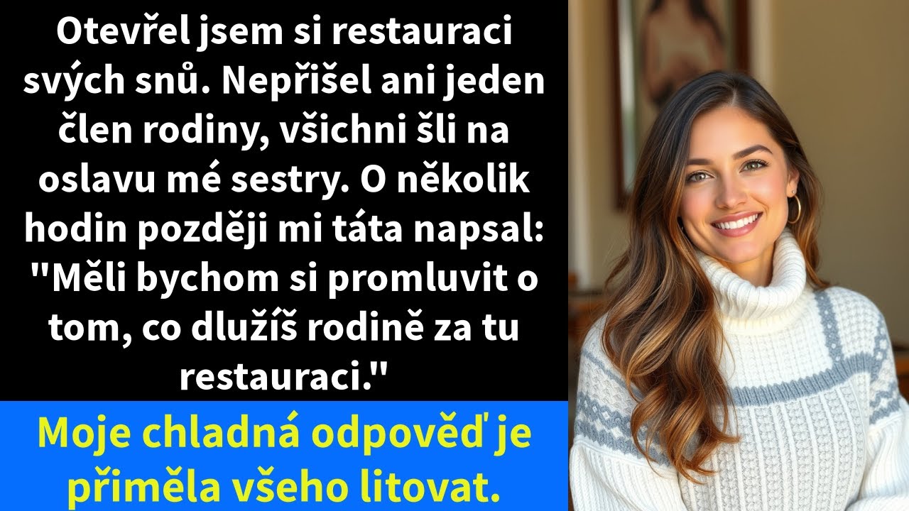 Otevřel jsem si restauraci svých snů. Nepřišel ani jeden člen rodiny, všichni šli na oslavu mé