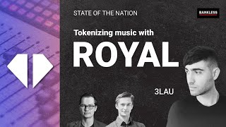 Tokenizing Music with Royal | 3LAU (SotN 8/31)