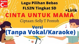 Cinta Untuk Mama (Nada C Mayor) Versi Tanpa Vokal - Selly T Pontoh 'Lagu Pilihan Bebas Lomba FLS2N'