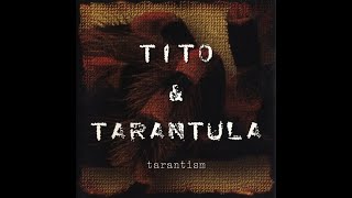 Tito \u0026 Tarantula - Tarantism (Full Album 1997)
