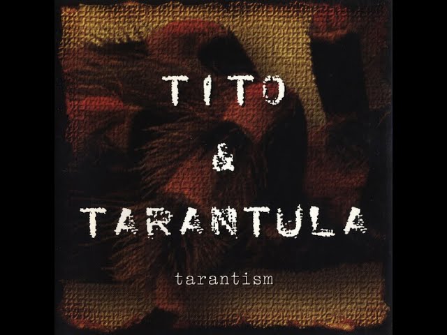 Tito & Tarantula - Tarantism (Full Album 1997) - YouTube