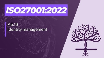 ISO 27001:2022 A5.16   Identity Management