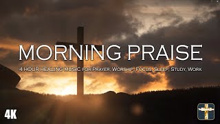 Inspirational Morning Praise: Worship, Prayer, Focus, Study, Work | 4-hr Uplifting Christian Songs