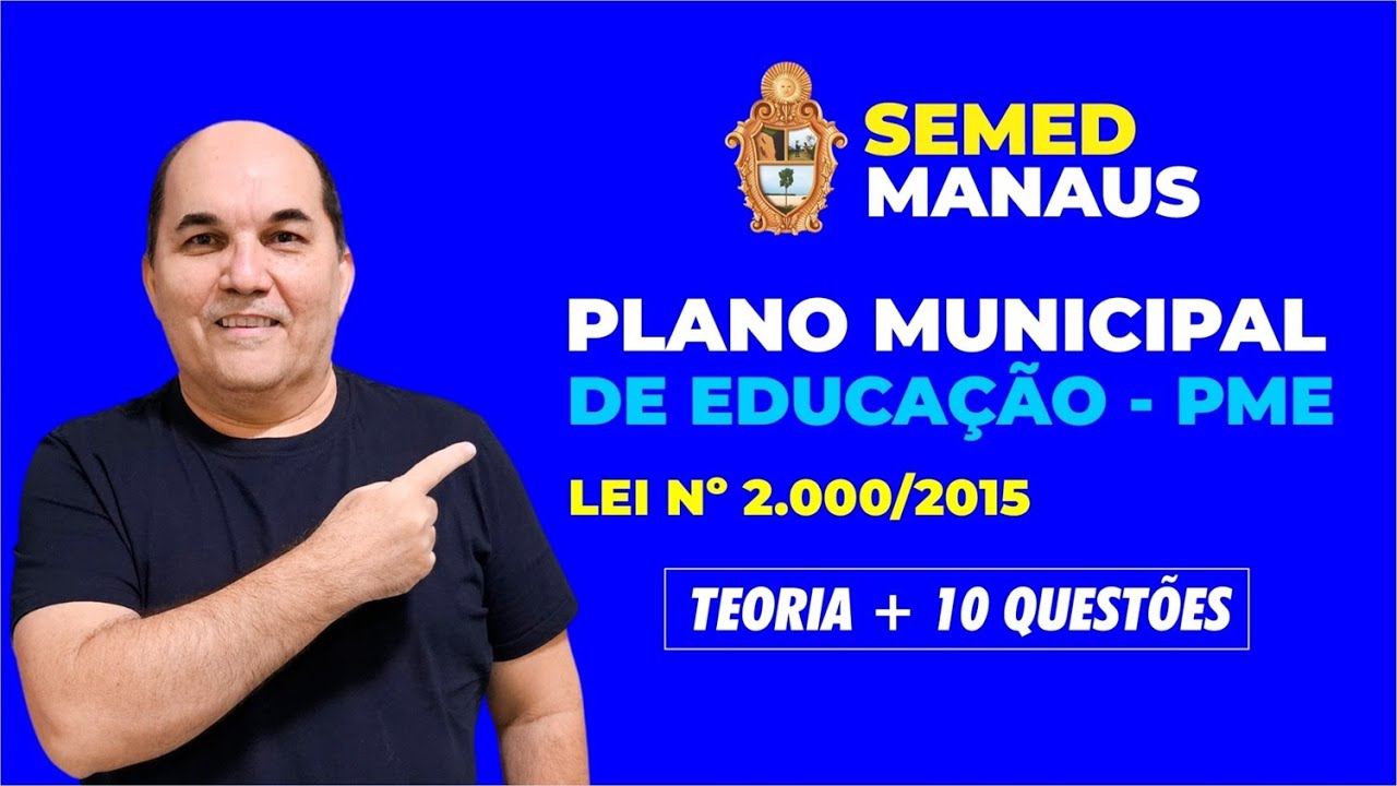 SEMED Manaus - Plano Municipal de Educação - PME - Lei nº 2.000/2015 - Petronio Castro