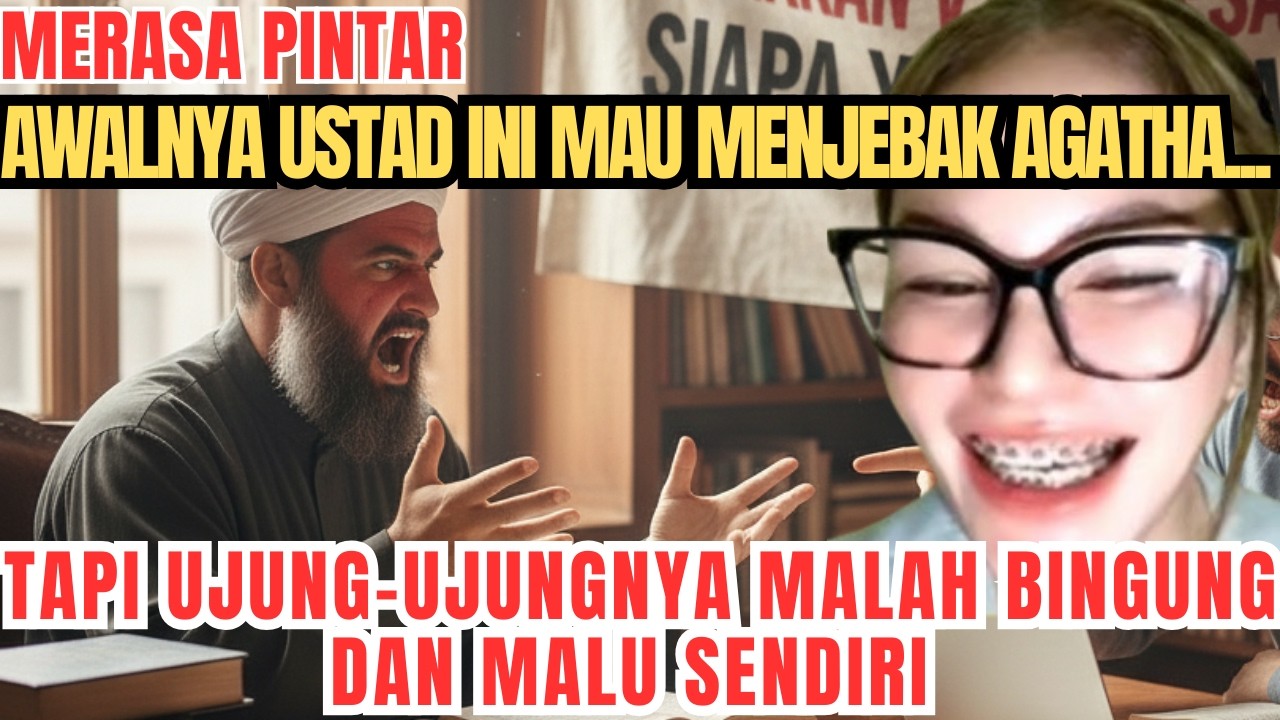 AWALNYA USTADZ INI MAU MENJEBAK AGATHA,TAPI UJUNG-UJUNGNYA MALAH MALU DAN BINGUNG SENDIRI |SIMAK