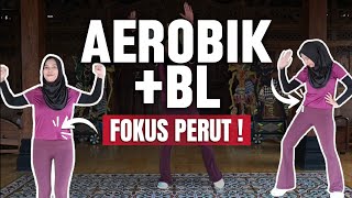 AEROBIK BL BANTAI LEMAK PERUT ! | PERUT AUTO TIPIS