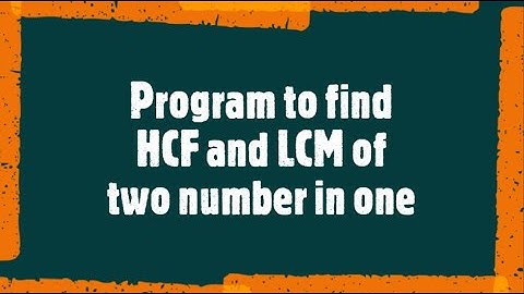 Program to Find GCD(HCF) and LCM of two numbers || TechDotTeach || C Basic