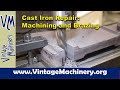 Cast Iron Repair Job: Machining a Replacement  Casting and Brazing in Place