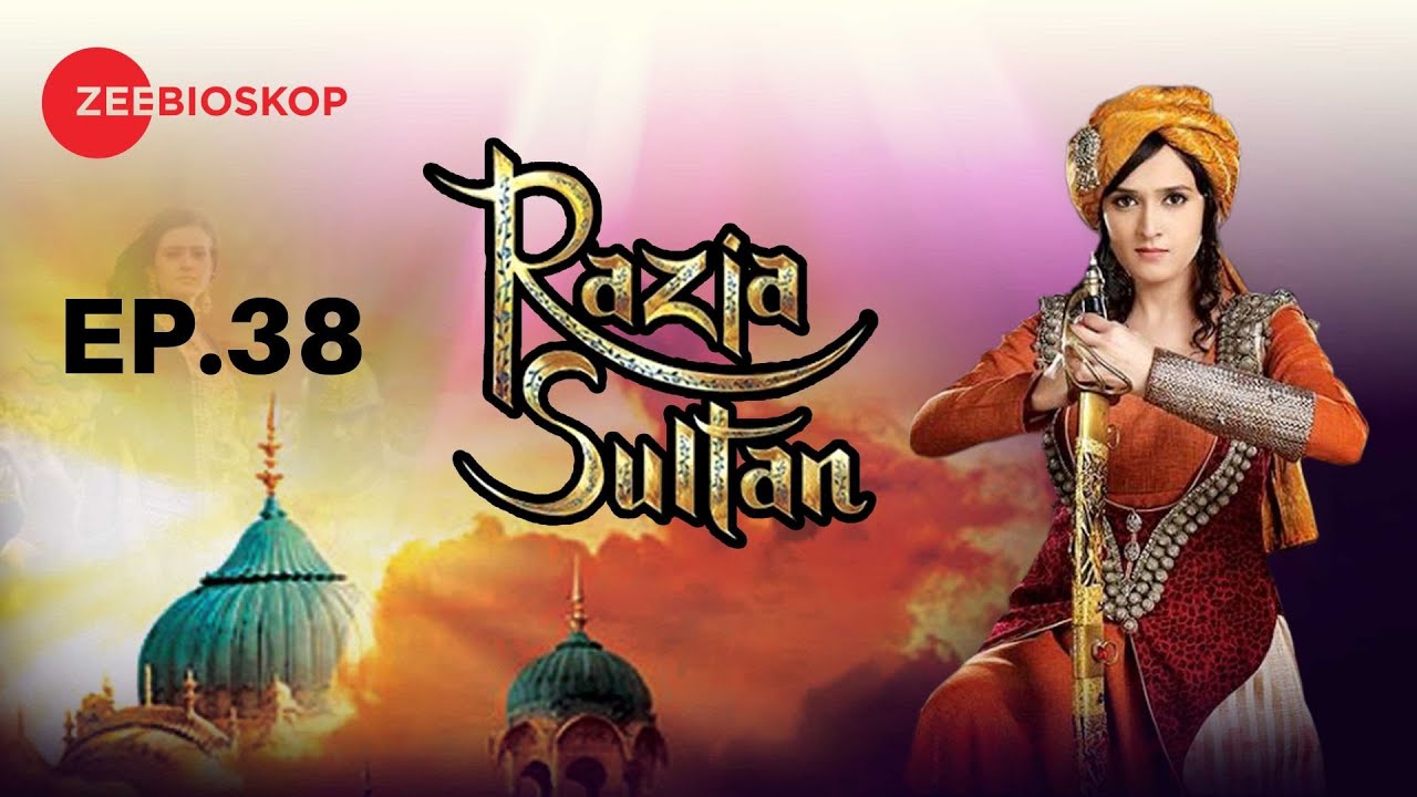 Razia Sultan  Full Episode   38  Zee Bioskop